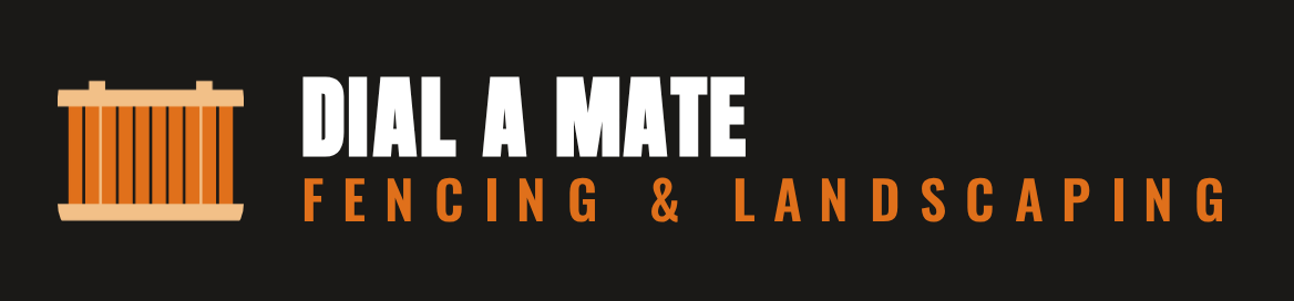 Dial-A-Mate Fencing & Landscaping